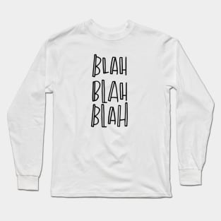 Blah blah blah Long Sleeve T-Shirt